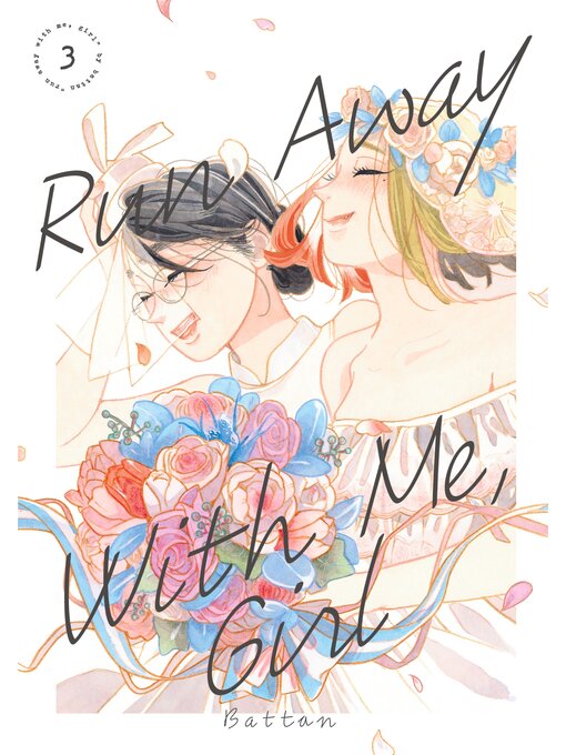 Title details for Run Away With Me， Girl, Volume 3 by Battan - Available